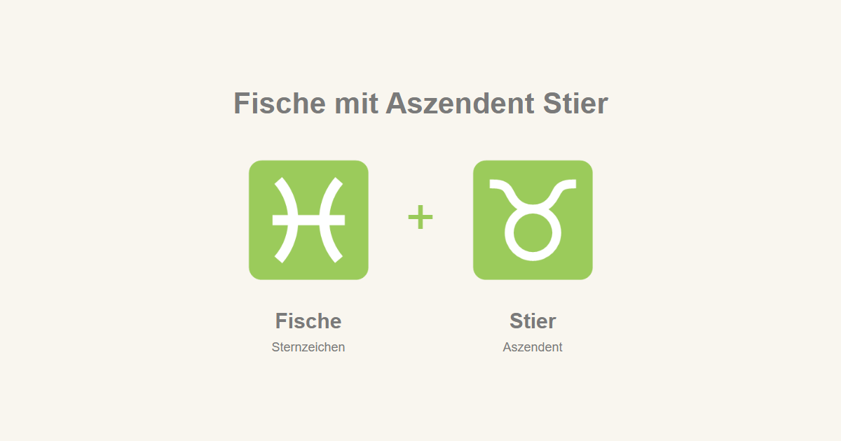 Fische als Sternzeichen und Stier als Aszendent
