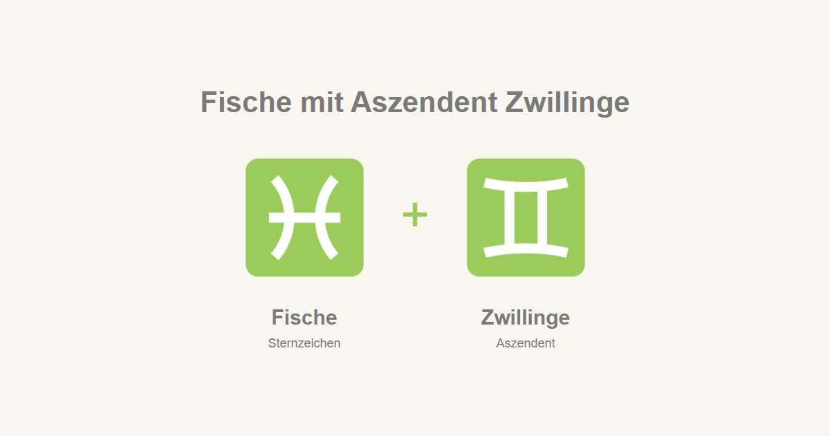 Fische als Sternzeichen und Zwillinge als Aszendent